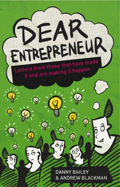Dear Entrepreneur : Letters from Those That Have Made it And Are Making It Happen, EPUB eBook