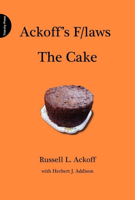 Ackoff's F/laws: The Cake, Hardback Book