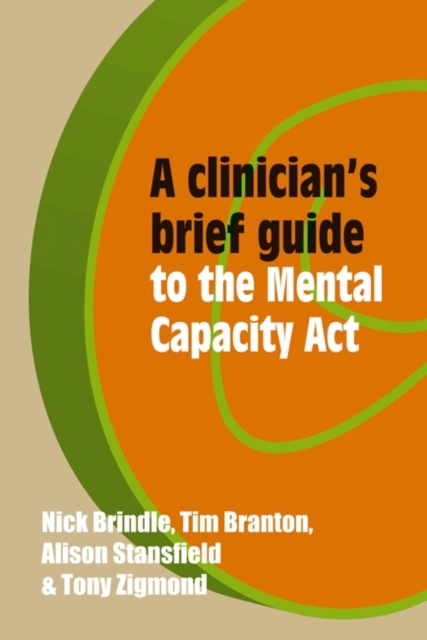 A Clinician's Brief Guide to the Mental Capacity Act, Paperback Book