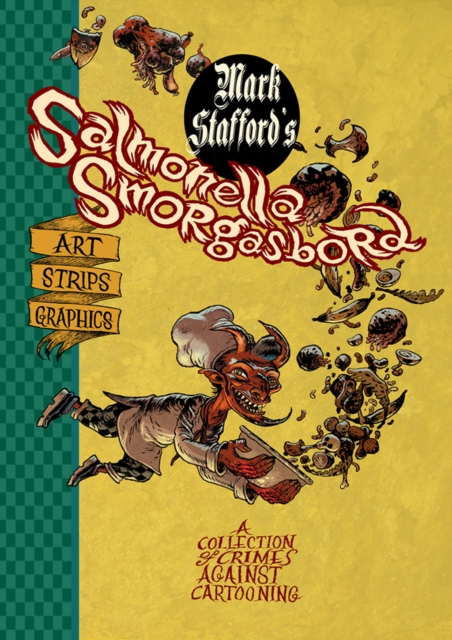 Salmonella Smorgasbord : A Collection of Crimes Against Cartooning, Paperback / softback Book