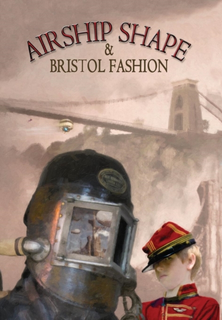 Airship Shape & Bristol Fashion, Hardback Book