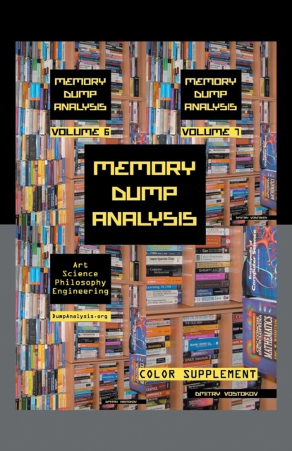 Memory Dump Analysis Anthology : Color Supplement for Volumes 6-7, Paperback / softback Book