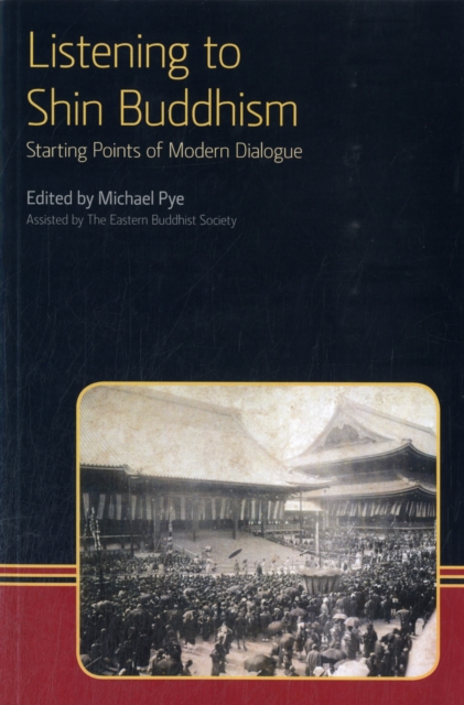 Listening to Shin Buddhism : Starting Points of Modern Dialogue, Paperback / softback Book