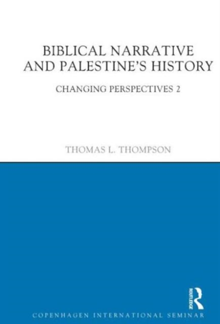 Biblical Narrative and Palestine's History : Changing Perspectives 2, Hardback Book