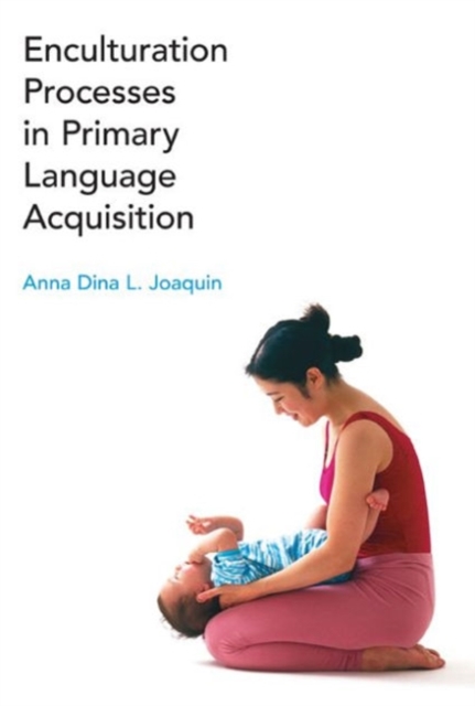 Enculturation Processes in Primary Language Acquisition, Hardback Book