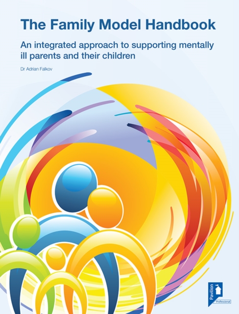 The Family Model : Managing the Impact of Parental Mental Health on Children, Mixed media product Book