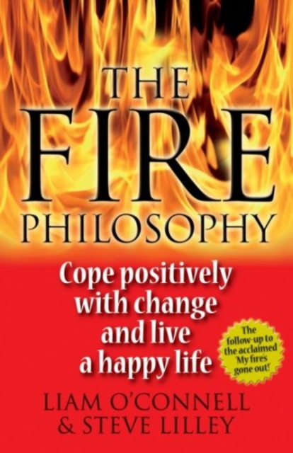 The Fire Philosophy : Cope Positively With Change and Live a Happy Life, Paperback / softback Book