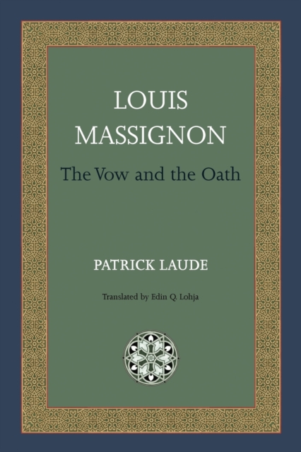 Louis Massignon : The Vow and the Oath, Paperback / softback Book