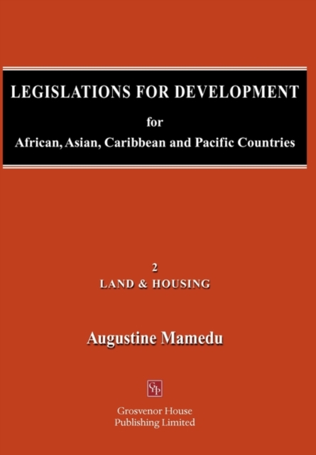 Legislations for Development : for African, Asian, Caribbean and Pacific Countries Land and Housing v. 2, Hardback Book