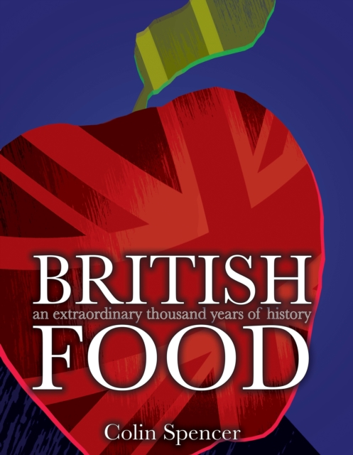 British Food : An Extraordinary Thousand Years of History, Paperback / softback Book