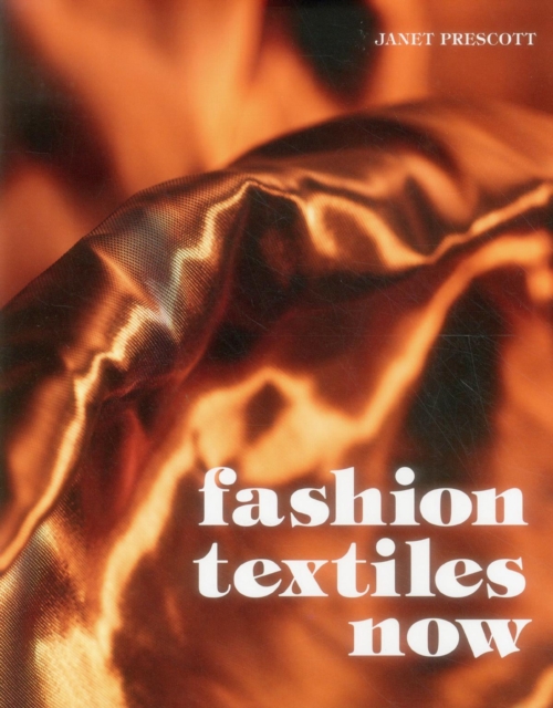 Fashion Textiles Now, Hardback Book