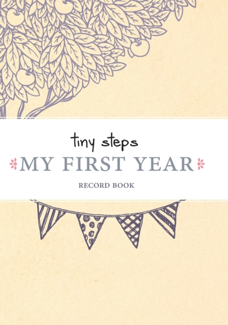 Tiny Steps - My First Year, Hardback Book