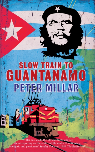 Slow Train to Guantanamo, Paperback / softback Book