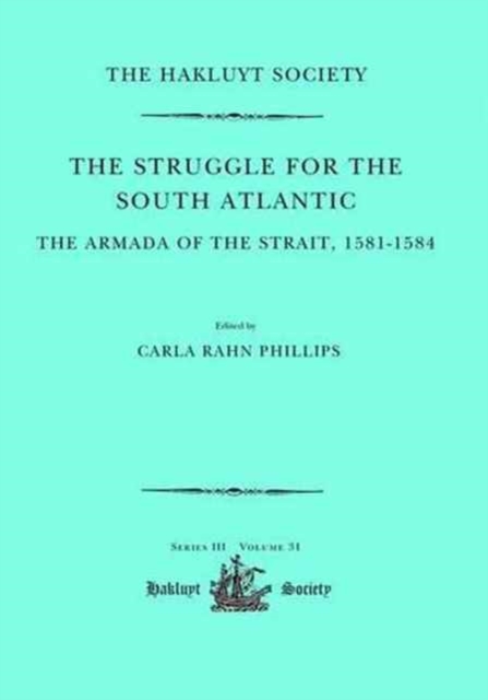 The Struggle for the South Atlantic: The Armada of the Strait, 1581-84, Hardback Book