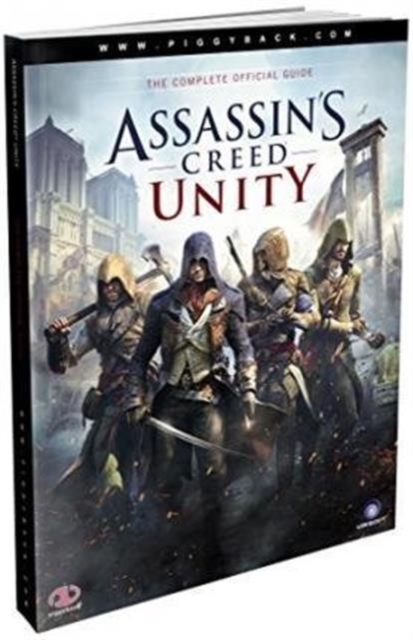 Assassin's Creed Unity - The Complete Official Guide, Paperback Book