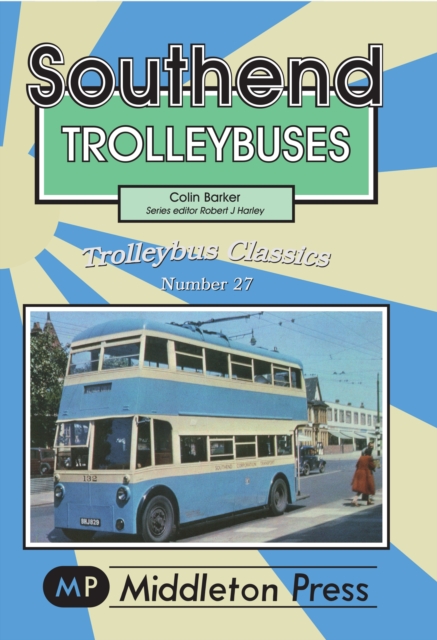 Southend Trolleybuses, Paperback / softback Book