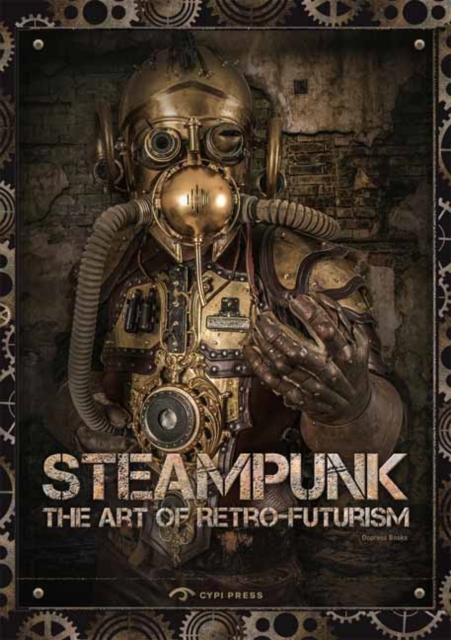 The Art of Steam Punk, Paperback / softback Book