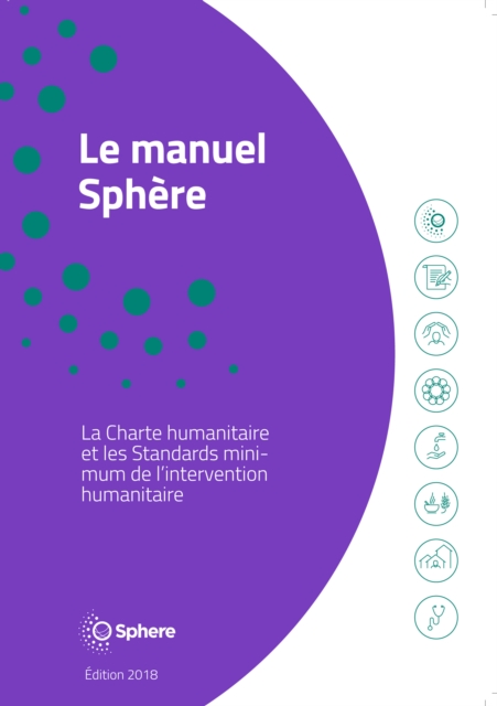 Le Manuel Sphere : La charte humanitaire et les standards minimums de l'intervention humanitaires, Paperback / softback Book