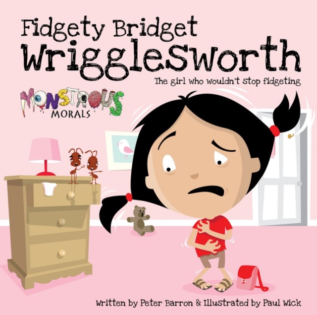 Fidgety Bridget Wrigglesworth : The Girl Who Wouldn't Stop Fidgeting, Paperback / softback Book