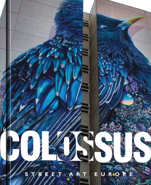 Colossus. Street Art Europe, Hardback Book