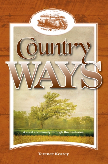 Country Ways : A Rural Community Through the Centuries, Paperback / softback Book