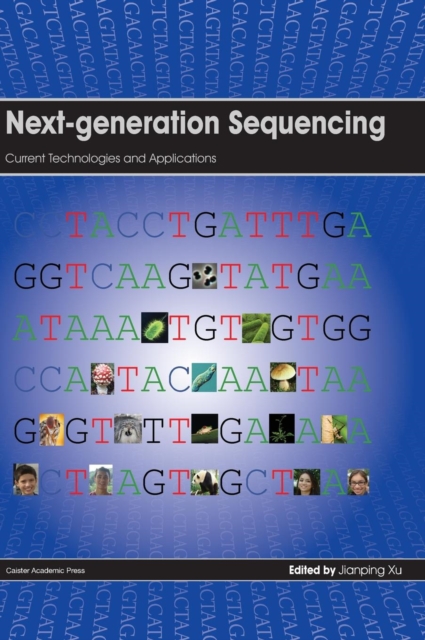 Next Generation Sequencing : Current Technologies and Applications, Hardback Book
