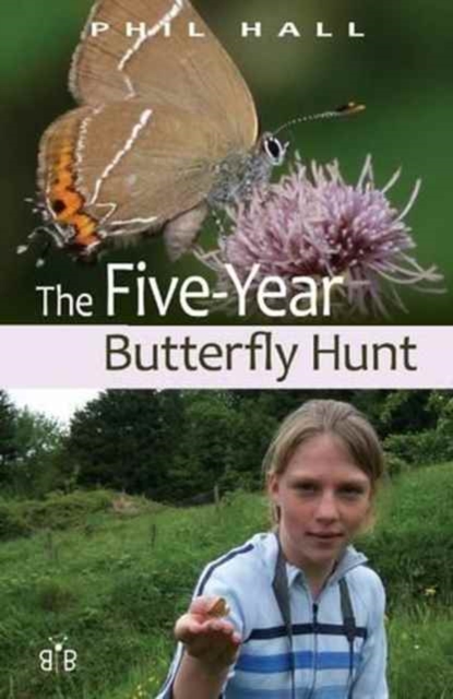 The Five-Year Butterfly Hunt : Five Summers Photographing Our Native Butterflies, Paperback / softback Book