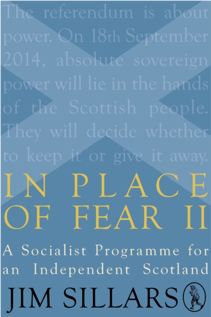 In Place of Fear II : A Socialist Programme for an Independent Scotland, EPUB eBook