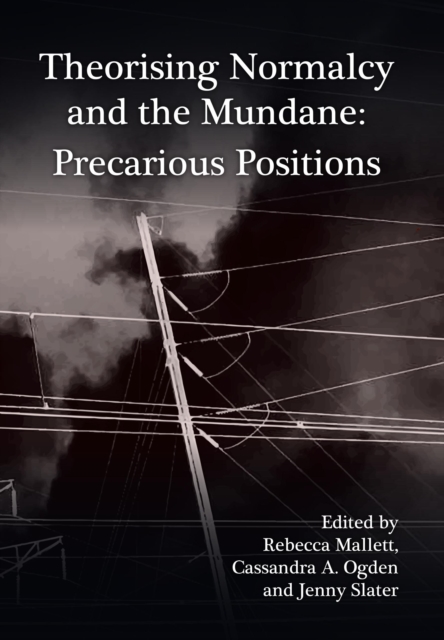 Theorising Normalcy and the Mundane, PDF eBook