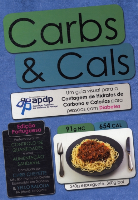 Carbs & Cals (ed. Portuguesa) : Um Guia Visual Para a Contagem De Hidratos De Carbono E Calorias Para Pessoas Com Diabetes, Paperback / softback Book