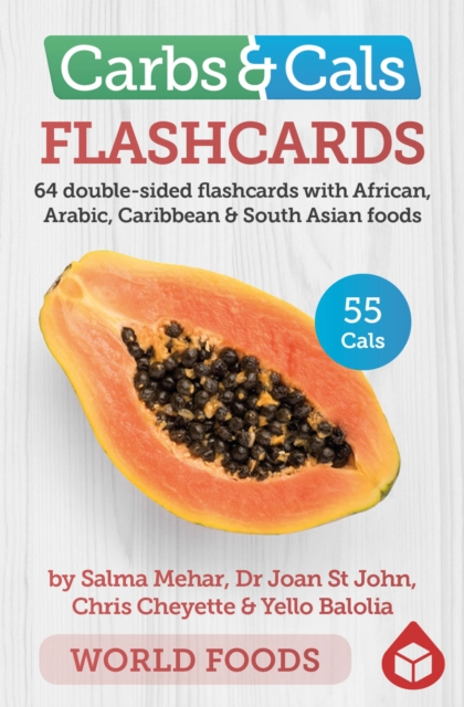 Carbs & Cals Flashcards WORLD FOODS : 64 double-sided flashcards with African, Arabic, Caribbean & South Asian foods, Cards Book