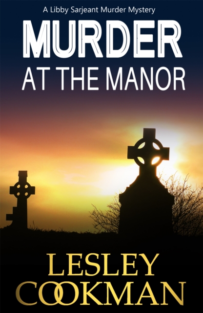 Murder at the Manor : A Libby Sarjeant Murder Mystery, Paperback / softback Book