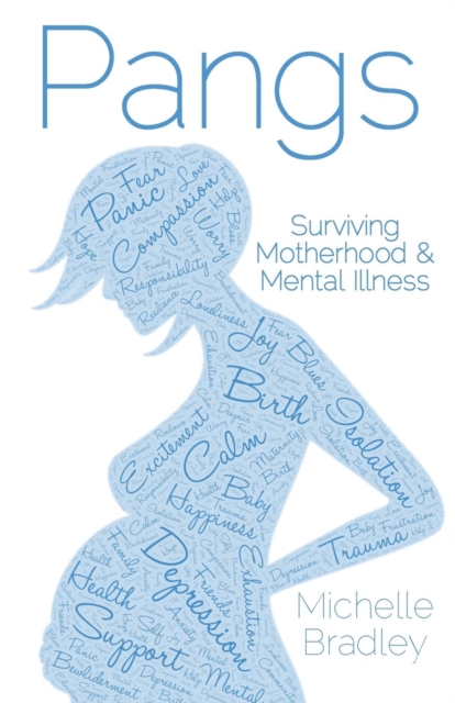 Pangs : Surviving Motherhood & Mental Illness, Paperback / softback Book