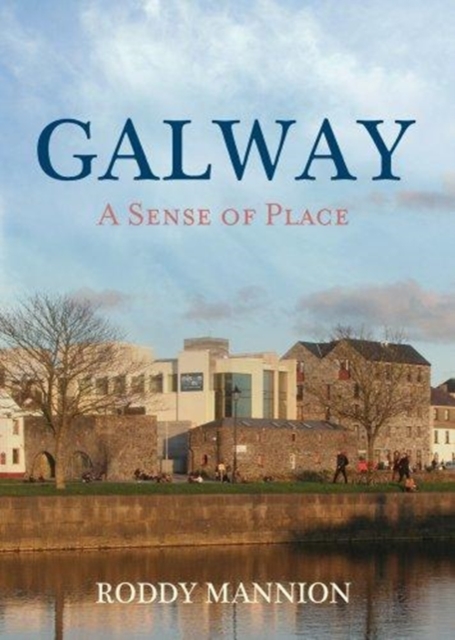 Galway : A Sense of Place, Paperback / softback Book