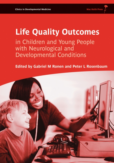 Life Quality Outcomes in Children and Young People with Neurological and Developmental Conditions : Concepts, Evidence and Practice, PDF eBook