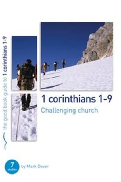 1 Corinthians 1-9: Challenging church : 7 studies for individuals or groups, Paperback / softback Book