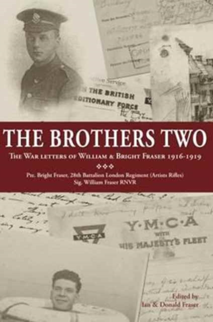 The Brothers Two : The War Letters of William & Bright Fraser 1916 - 1919, Paperback / softback Book