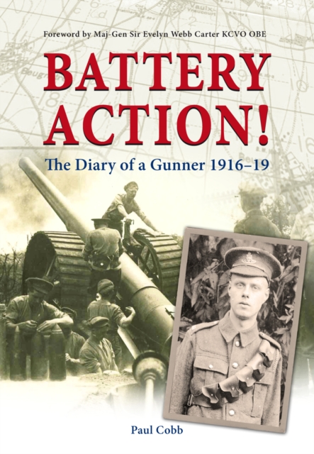 Battery Action! : The Diary of a Gunner 1916-19, Paperback / softback Book