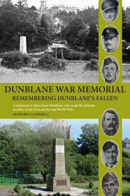 Dunblane War Memorial : Remembering Dunblane's Fallen, Paperback / softback Book