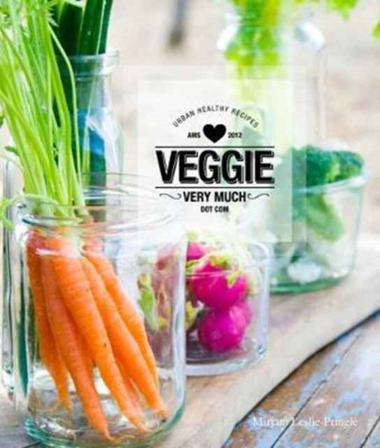 Veggie Very Much : Urban Healthy Recipes, Hardback Book
