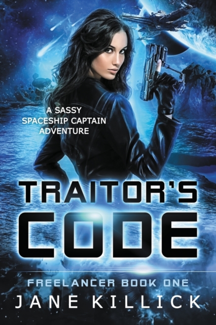 Traitor's Code : A Sassy Spaceship Captain Adventure, Paperback / softback Book