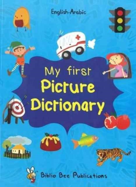 My First Picture Dictionary: English-Arabic with Over 1000 Words, Paperback / softback Book