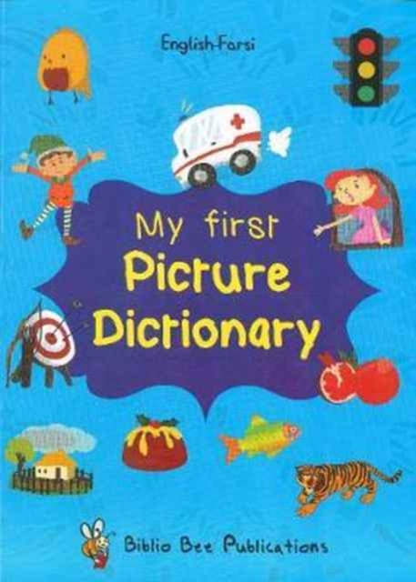 My First Picture Dictionary: English-Farsi with Over 1000 Words, Paperback / softback Book