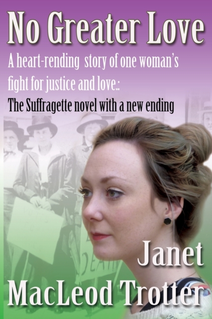 No Greater Love : A Heart-Rending Novel About One Woman's Fight for Justice and Love: A Special Edition of the Suffragette Novel with a New Ending, Paperback / softback Book