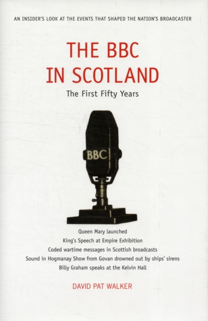 The BBC in Scotland : The First 50 Years, Hardback Book