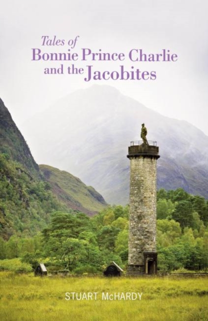 Tales of Bonnie Prince Charlie and the Jacobites, Paperback / softback Book