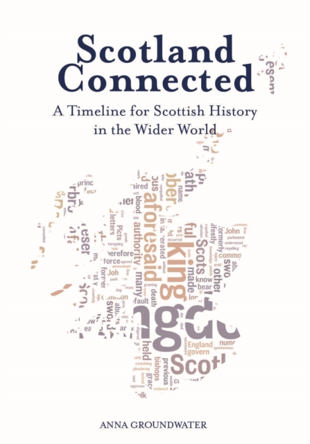 Scotland Connected : A Timeline for Scottish History in the Wider World, Paperback / softback Book