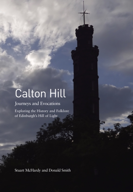 Calton Hill : Journeys and Evocations, Paperback / softback Book