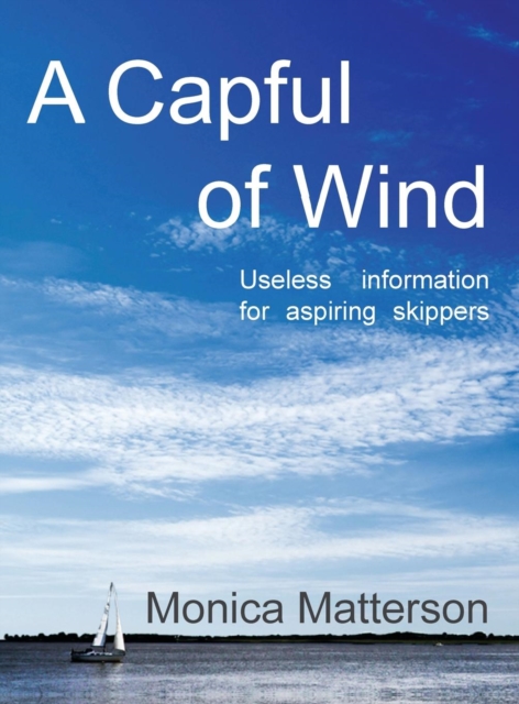 A Capful of Wind : Useless Information for Aspiring Skippers., Hardback Book