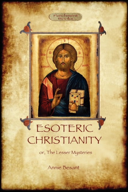Esoteric Christianity - or, the Lesser Mysteries, Paperback / softback Book